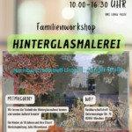 Familien-Workshop Hinterglasmalerei